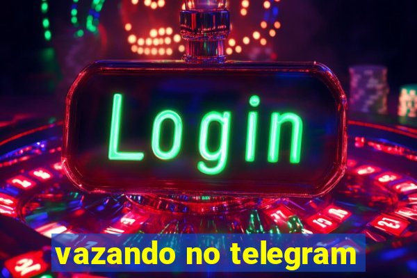 vazando no telegram